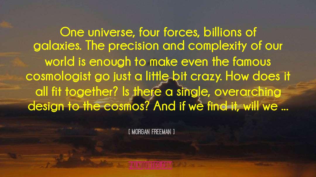 One Universe quotes by Morgan Freeman