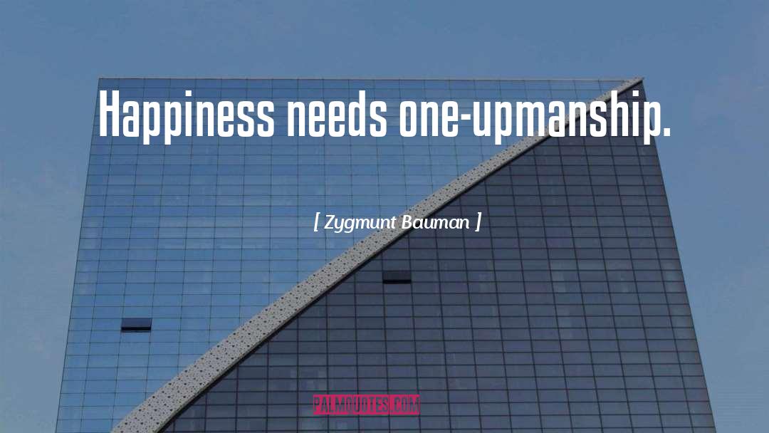 One Upmanship quotes by Zygmunt Bauman