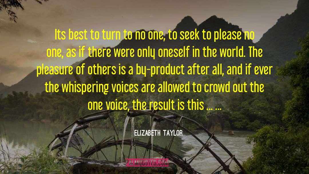 One Voice quotes by Elizabeth Taylor