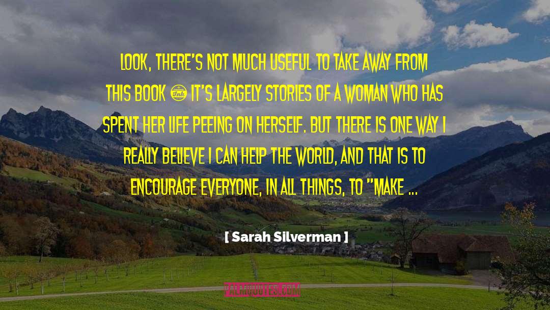 One Way Friendship quotes by Sarah Silverman