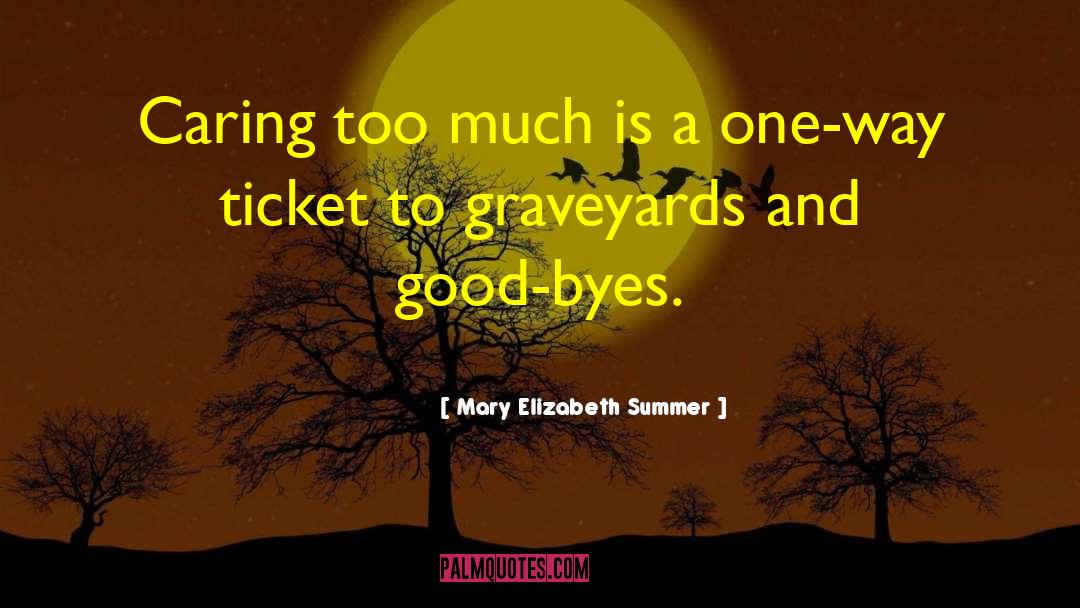 One Way Ticket quotes by Mary Elizabeth Summer