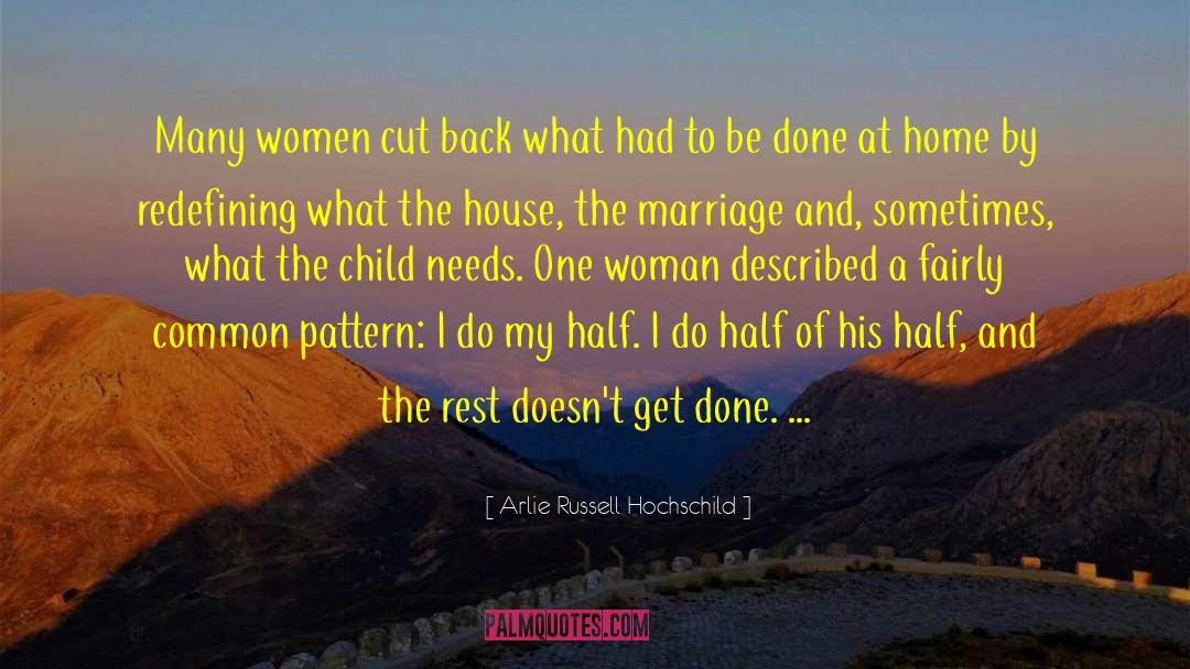 One Woman quotes by Arlie Russell Hochschild