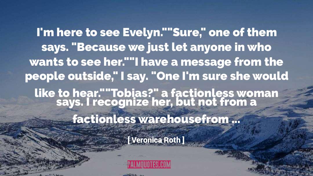 One Woman Spectacle quotes by Veronica Roth