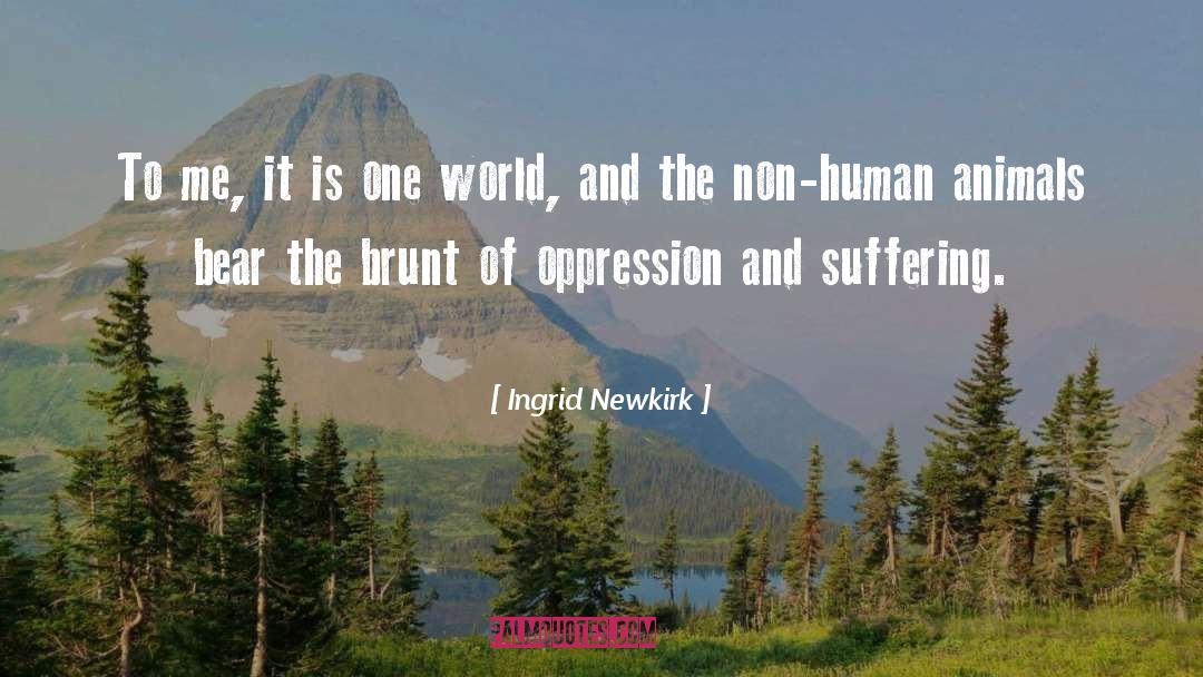 One World quotes by Ingrid Newkirk