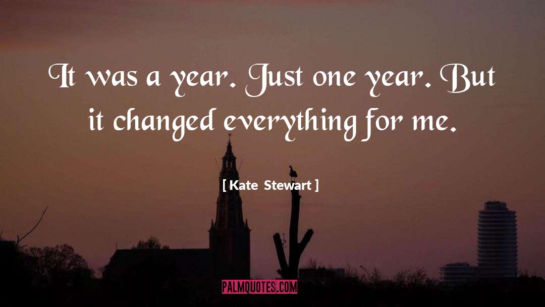 One Year quotes by Kate  Stewart