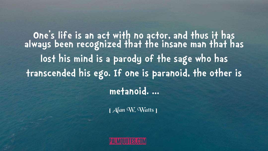 Ones Life quotes by Alan W. Watts