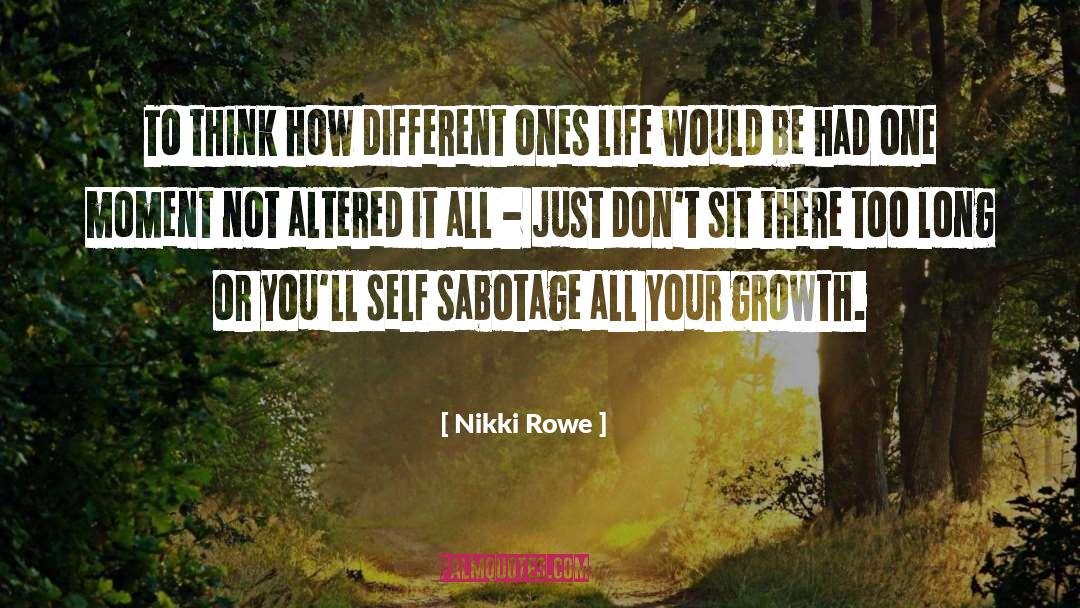 Ones Life quotes by Nikki Rowe