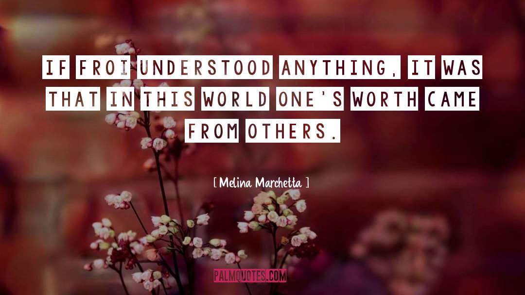 Ones Worth quotes by Melina Marchetta