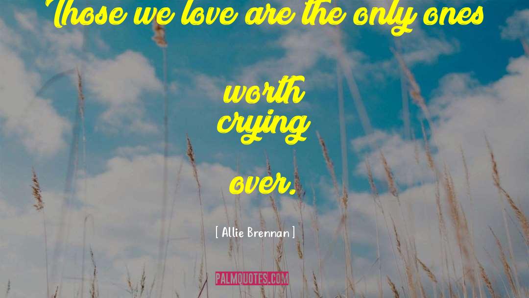 Ones Worth quotes by Allie Brennan