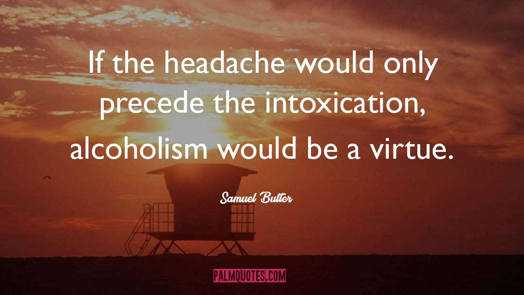 Ongoing Headache quotes by Samuel Butler