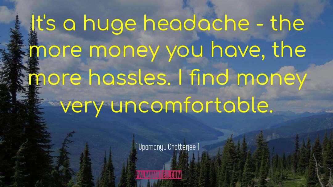 Ongoing Headache quotes by Upamanyu Chatterjee