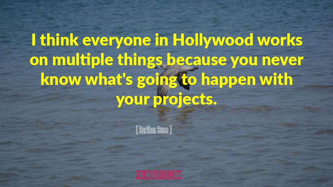 Ongoing Projects In Bangalore quotes by Carlton Cuse