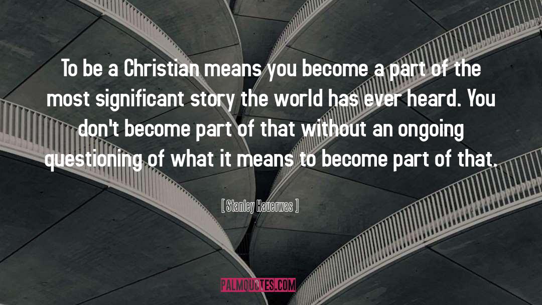 Ongoing quotes by Stanley Hauerwas