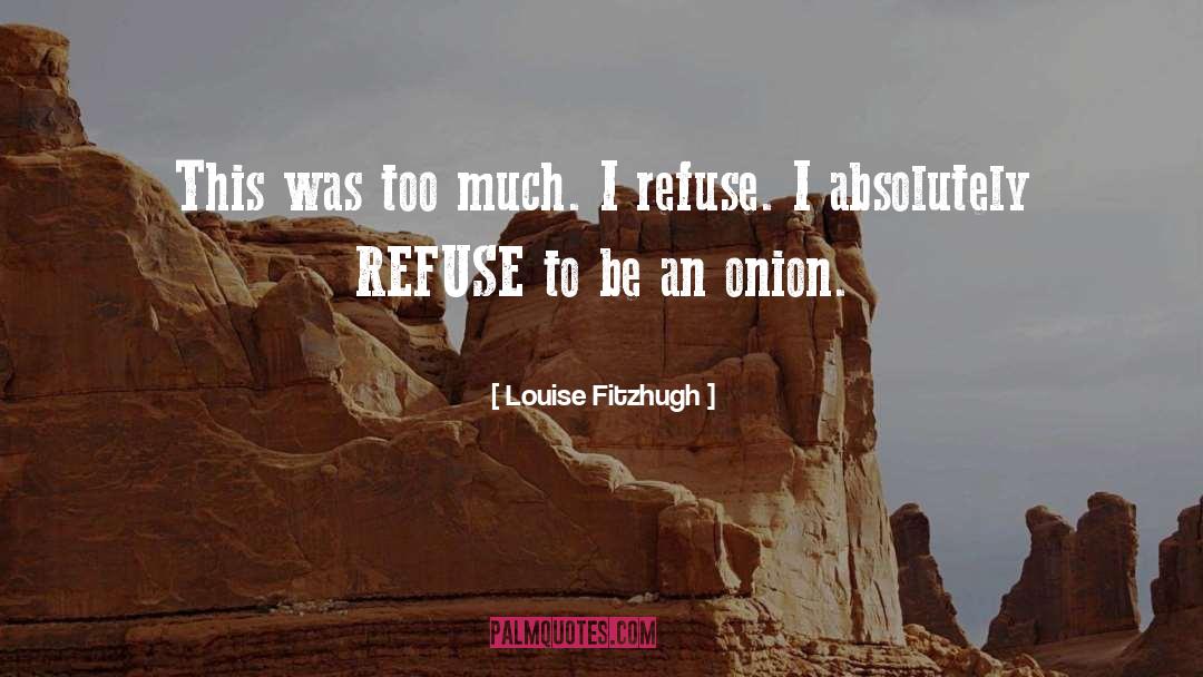 Onion quotes by Louise Fitzhugh
