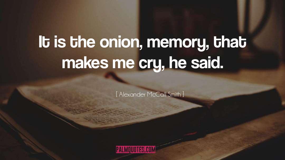 Onion quotes by Alexander McCall Smith