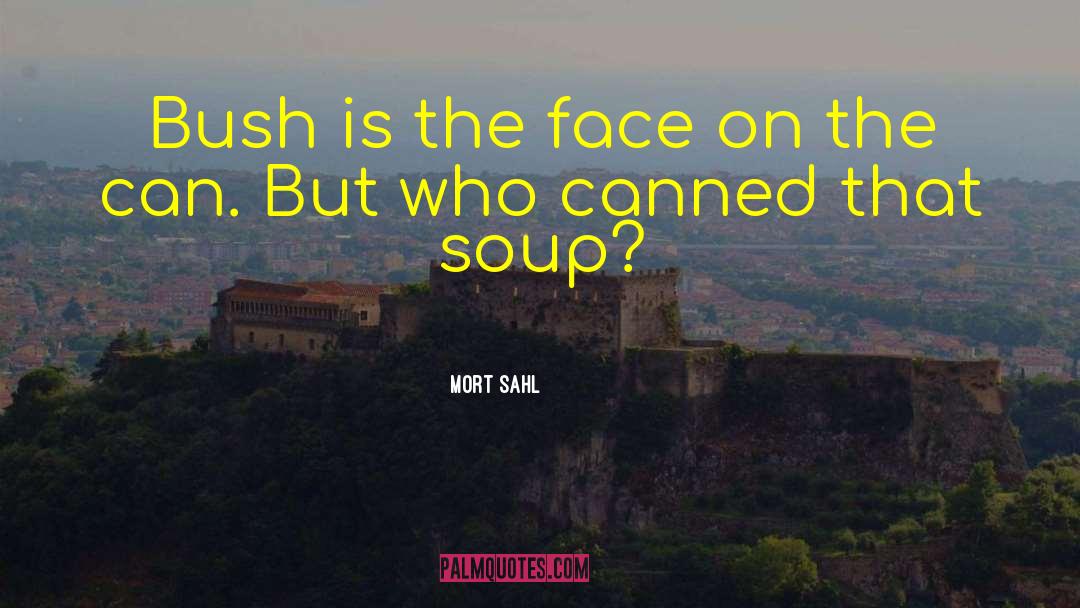 Onion Soup quotes by Mort Sahl