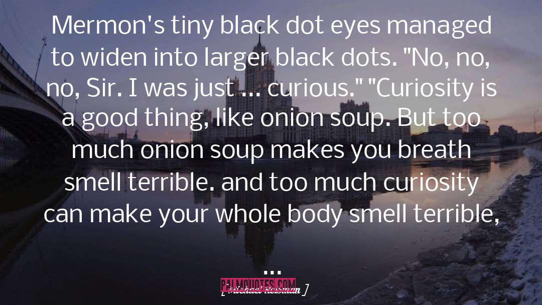 Onion Soup quotes by Michael Reisman