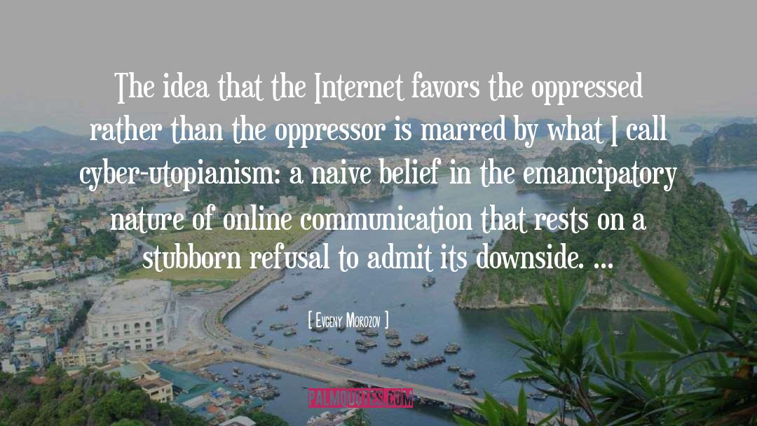 Online Abuse quotes by Evgeny Morozov