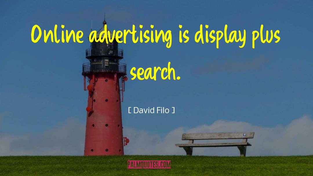 Online Advertising quotes by David Filo