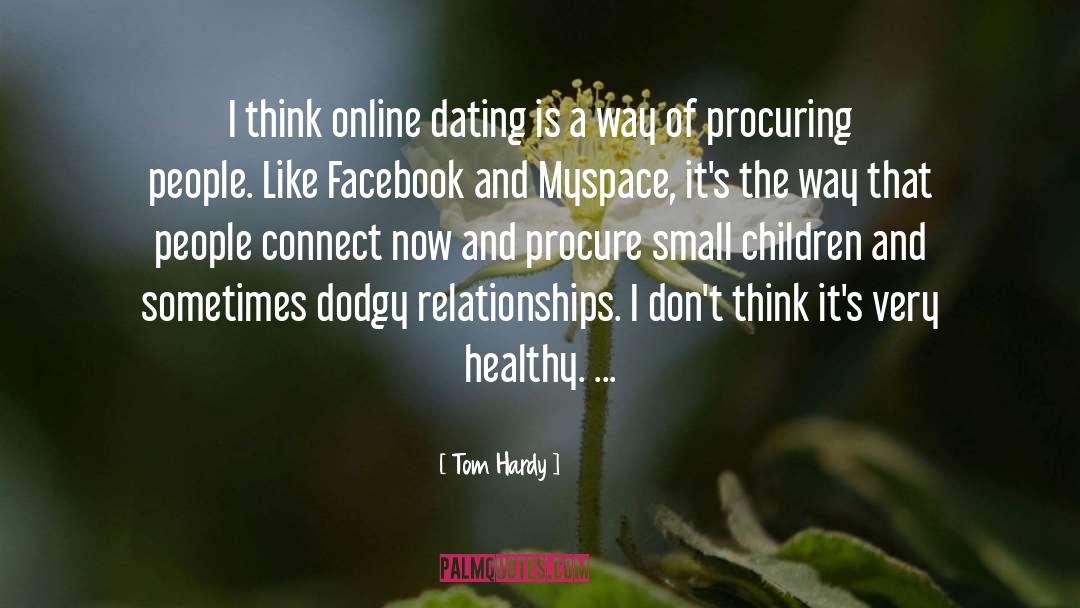 Online Dating Site quotes by Tom Hardy