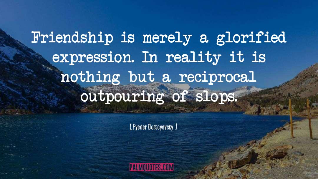 Online Friendship quotes by Fyodor Dostoyevsky