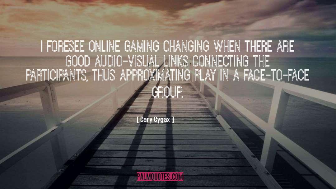 Online Gaming quotes by Gary Gygax