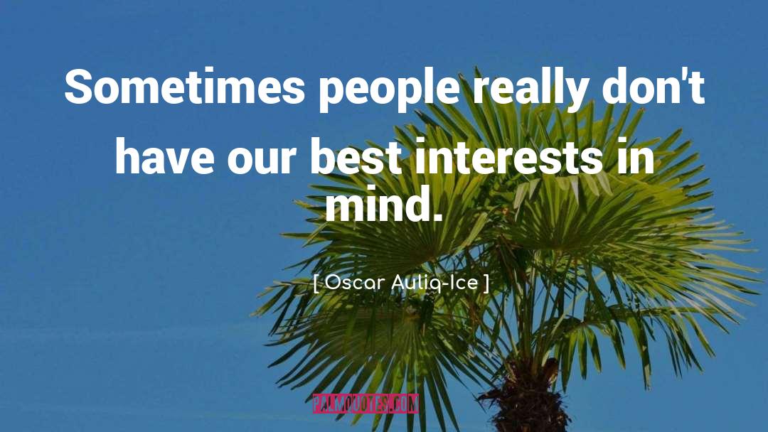 Online Interview quotes by Oscar Auliq-Ice