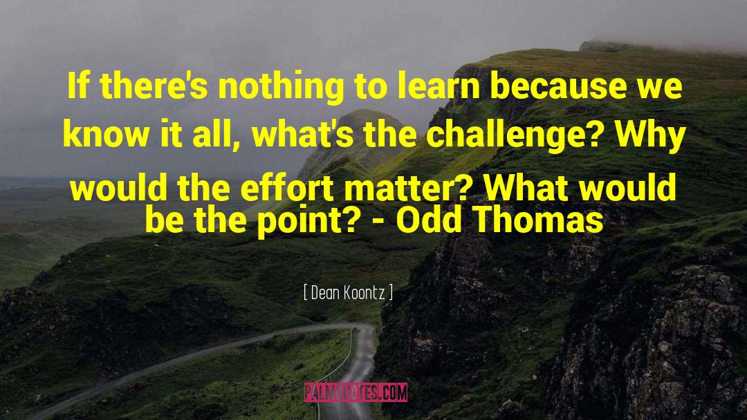 Online Learning quotes by Dean Koontz