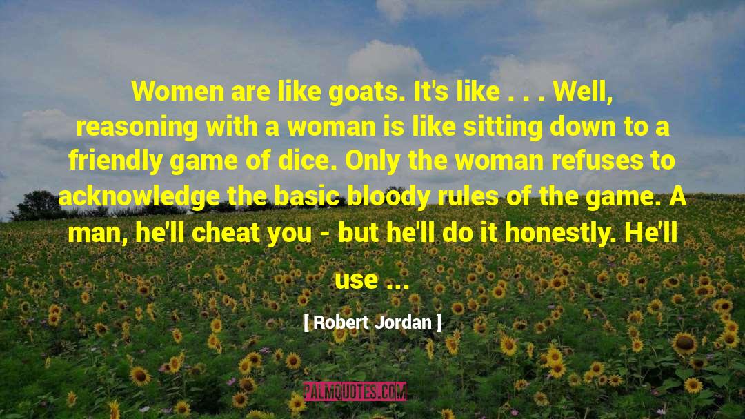 Only Cheat Yourself quotes by Robert Jordan