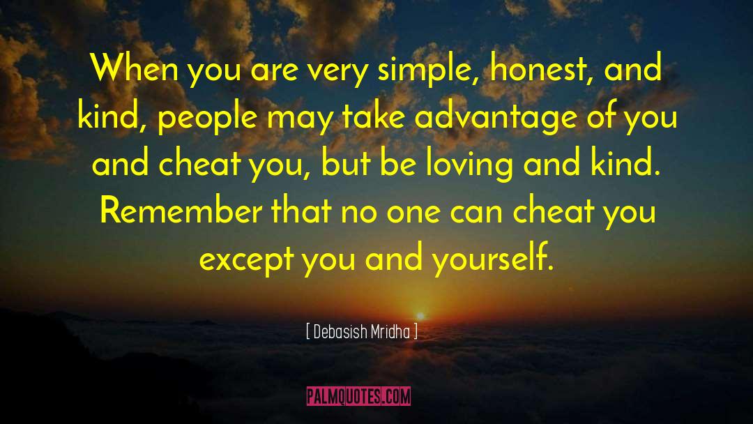 Only Cheat Yourself quotes by Debasish Mridha