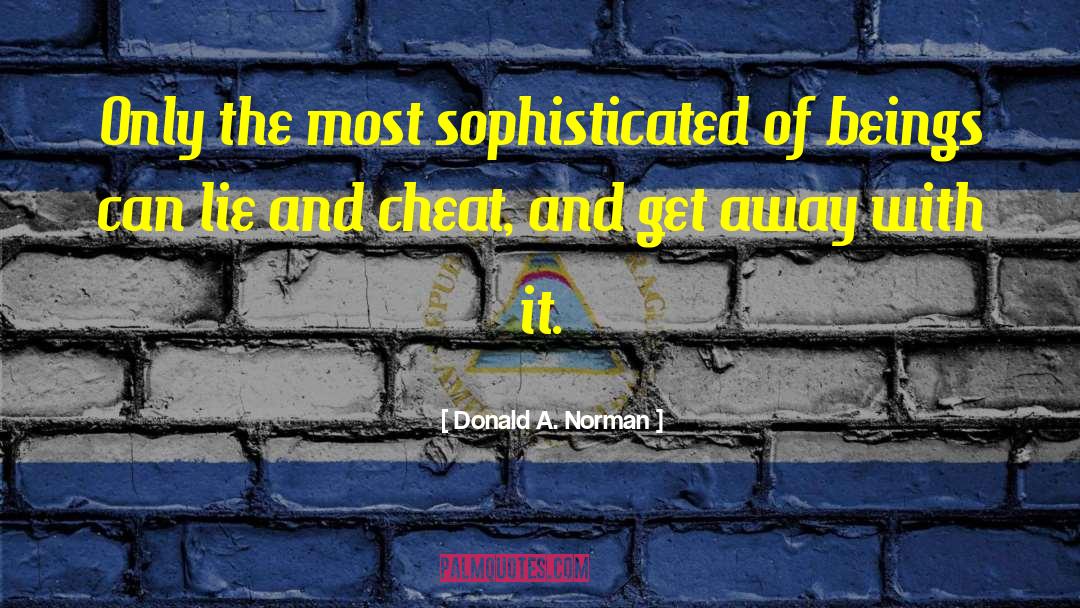 Only Cheat Yourself quotes by Donald A. Norman