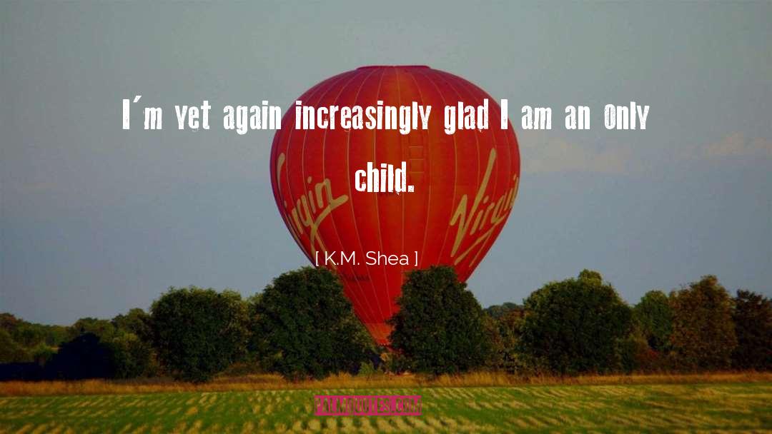 Only Child quotes by K.M. Shea