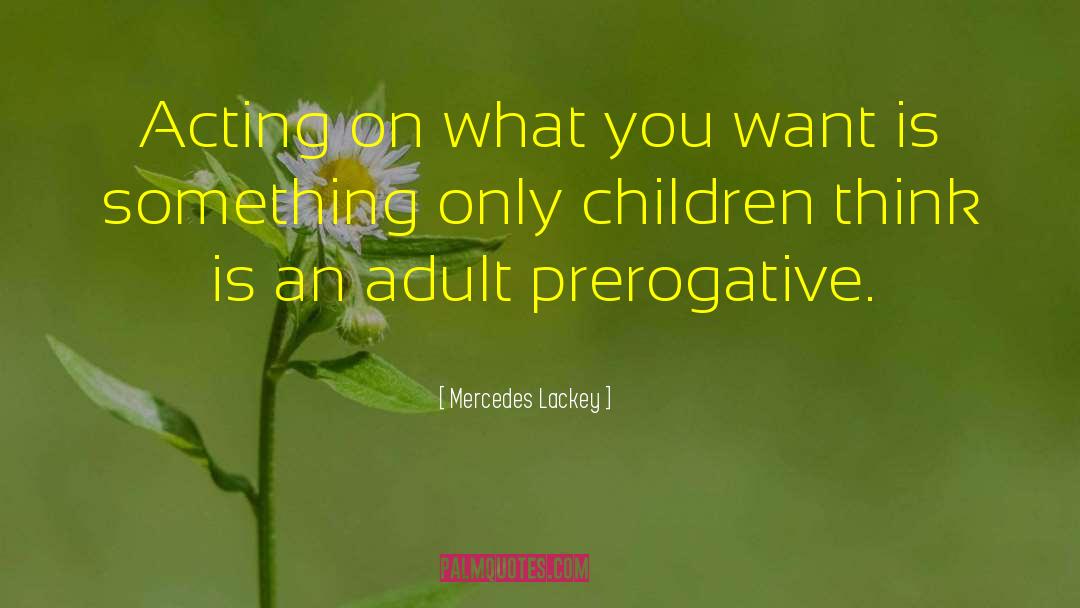 Only Children quotes by Mercedes Lackey
