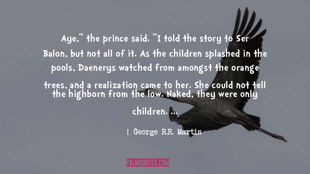 Only Children quotes by George R.R. Martin