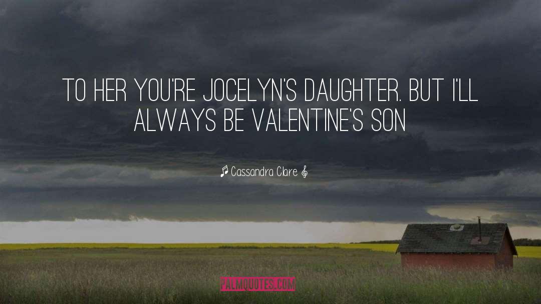 Only Daughter quotes by Cassandra Clare