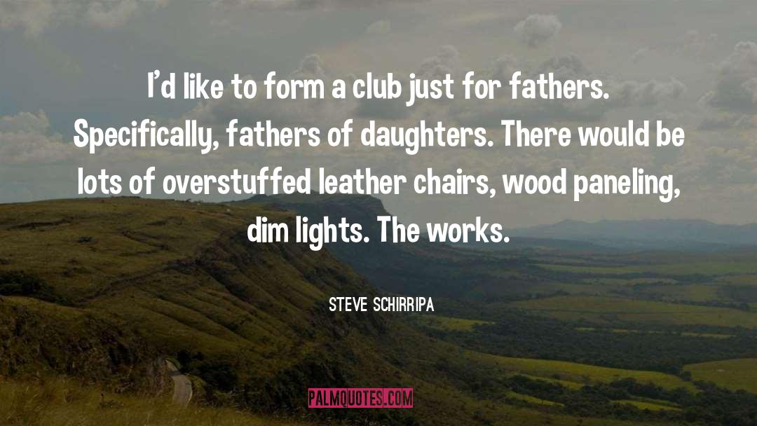 Only Daughter quotes by Steve Schirripa