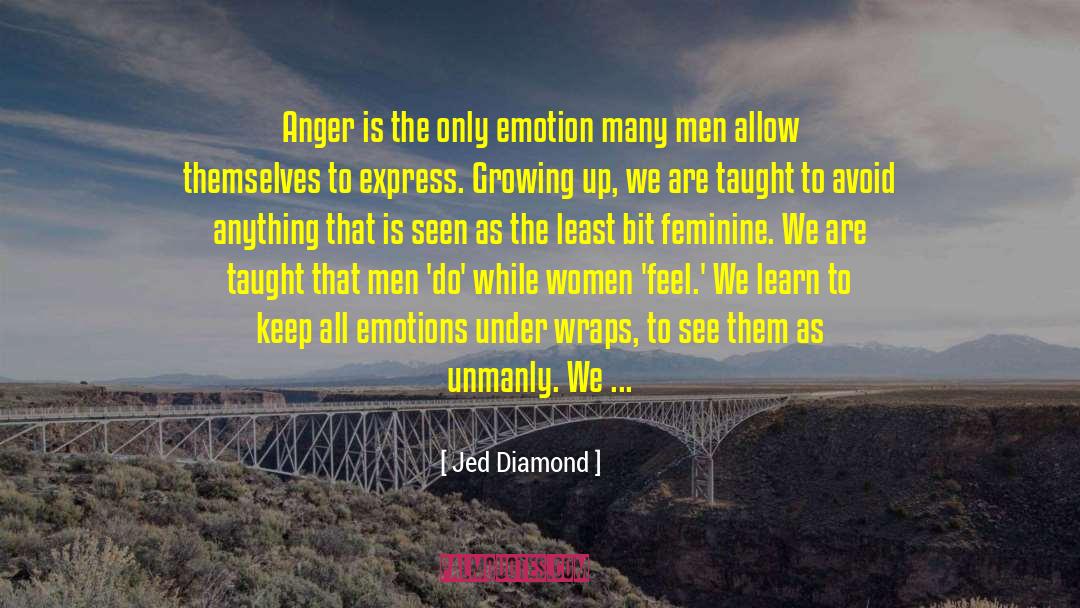 Only Emotion quotes by Jed Diamond