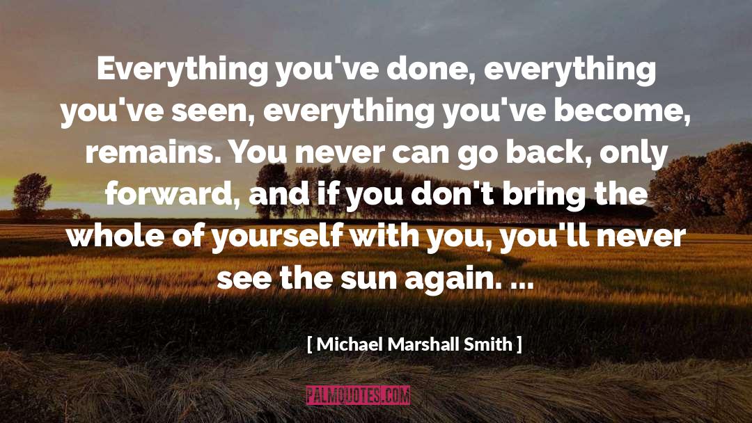 Only Forward quotes by Michael Marshall Smith