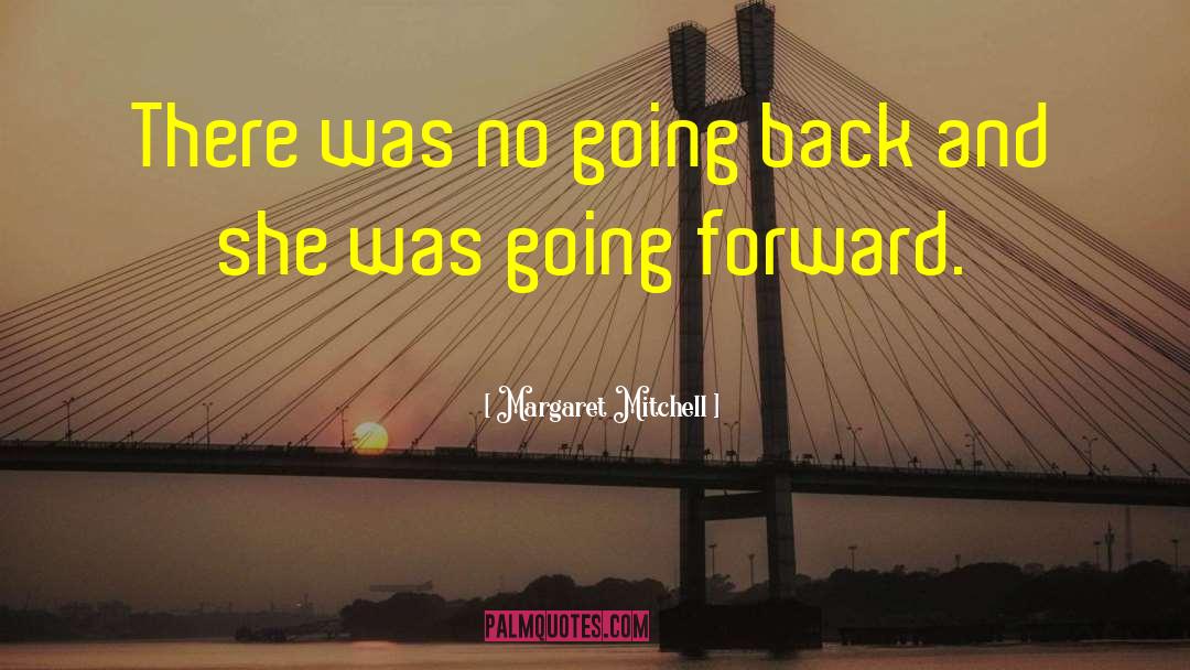 Only Forward quotes by Margaret Mitchell