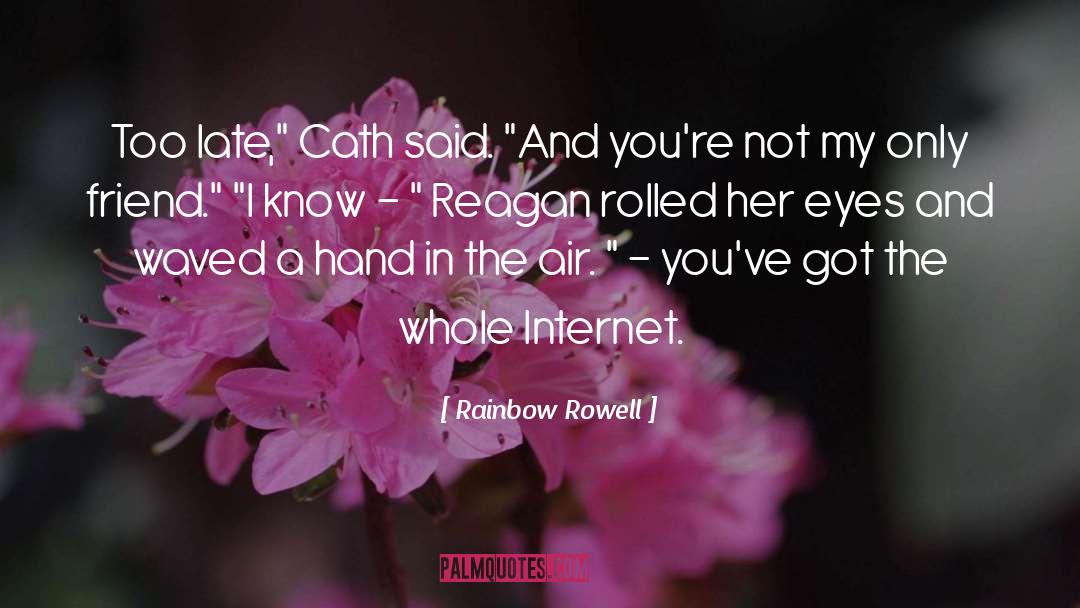 Only Friend quotes by Rainbow Rowell
