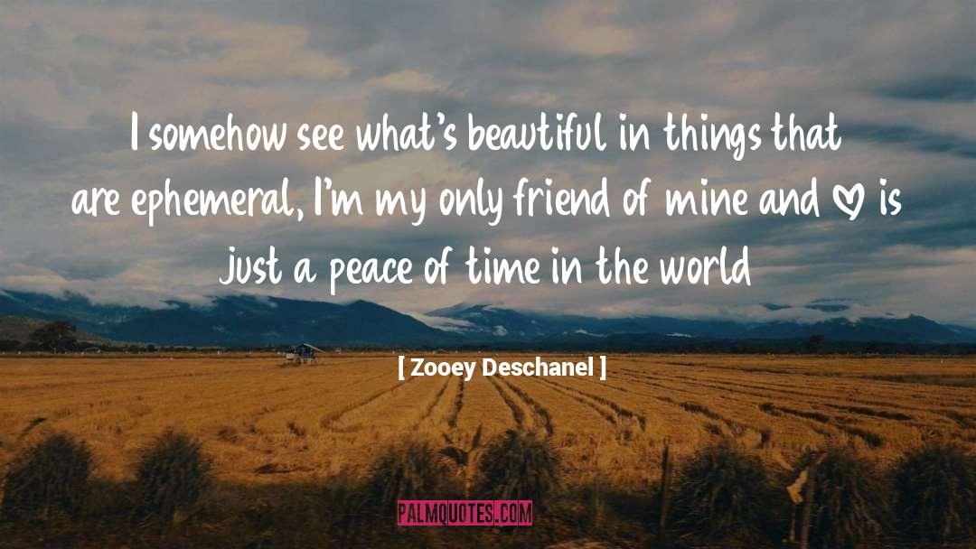 Only Friend quotes by Zooey Deschanel