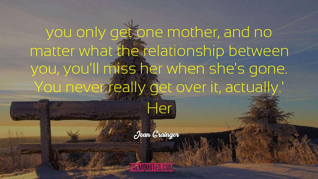 Only Get One Life quotes by Jean Grainger