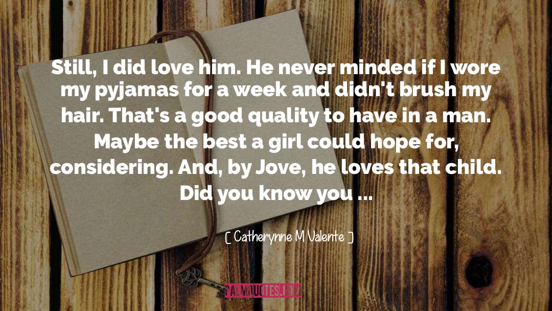 Only Girl For You quotes by Catherynne M Valente