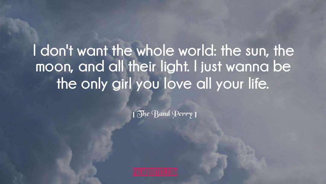 Only Girl quotes by The Band Perry