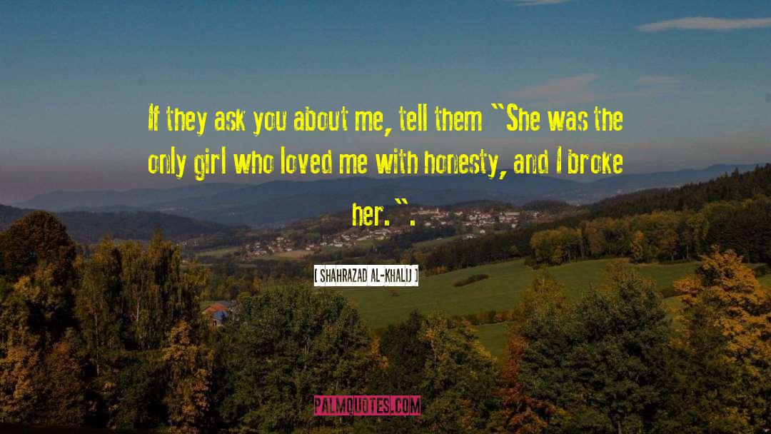 Only Girl quotes by Shahrazad Al-Khalij