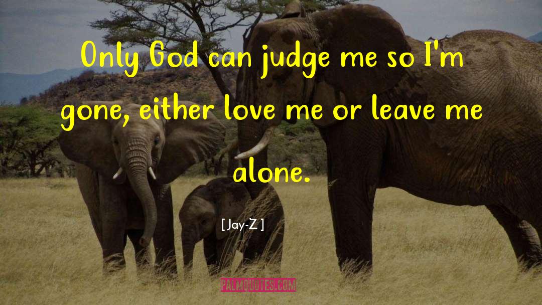 Only God Can Judge Me quotes by Jay-Z