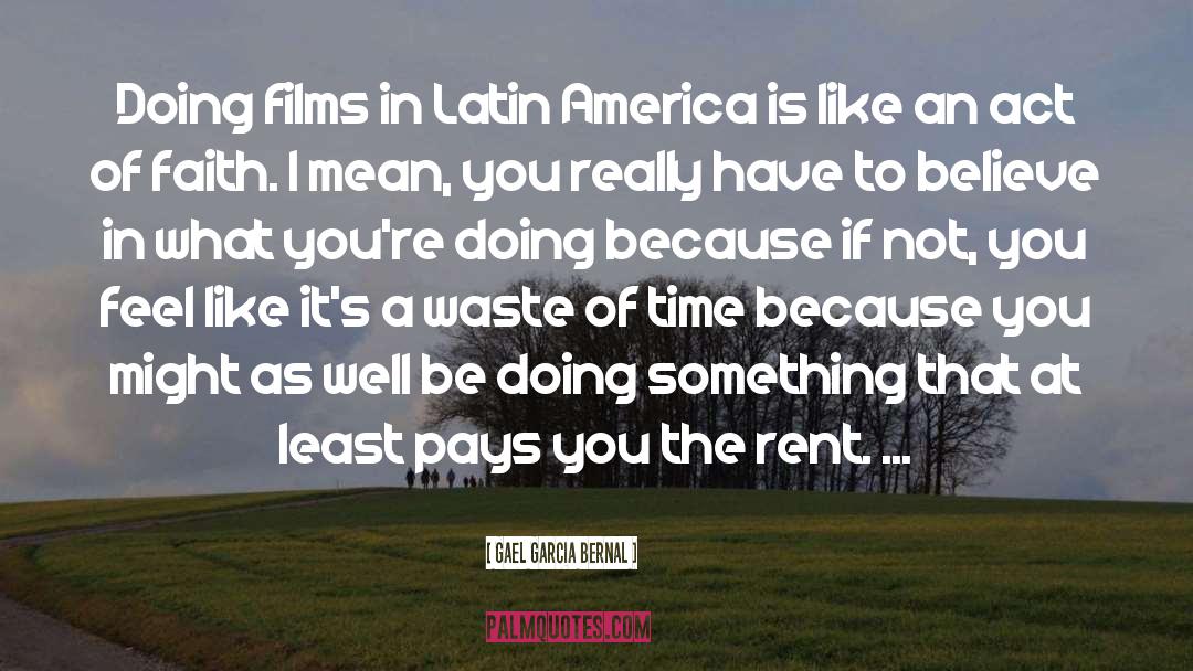 Only In America quotes by Gael Garcia Bernal