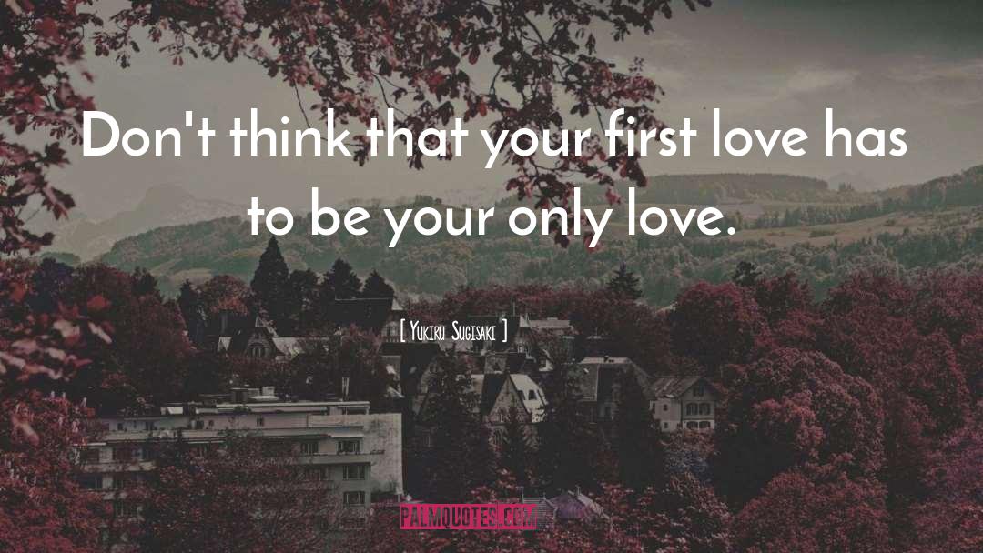 Only Love quotes by Yukiru Sugisaki