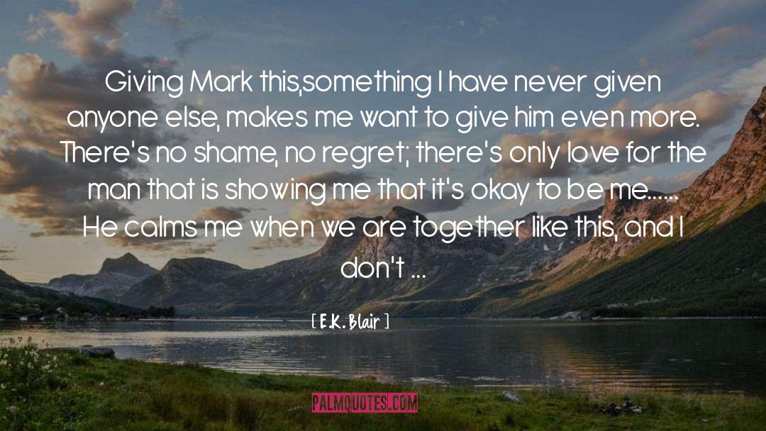 Only Love quotes by E.K. Blair