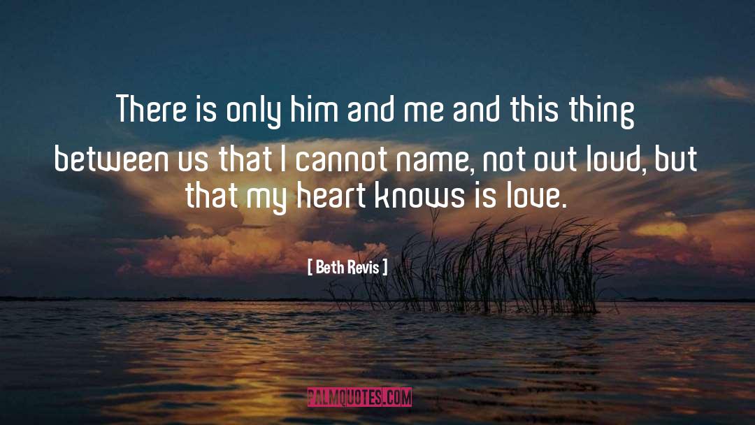 Only My Heart Knows quotes by Beth Revis